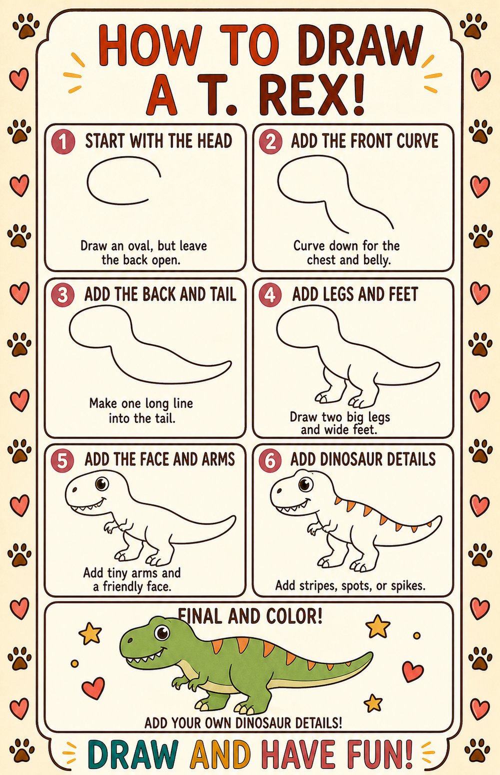 How to Draw a T. rex in six steps: an oval head left open at the back, a curve down for the chest and belly, one long line into the back and tail, two big legs with wide feet, tiny arms and a friendly face, then stripes, spots or spikes. Colour it in!